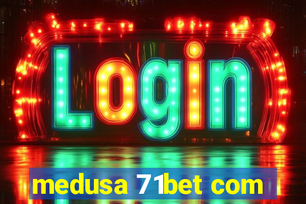 medusa 71bet com